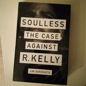 Soulless: The Case Against R. Kelly book